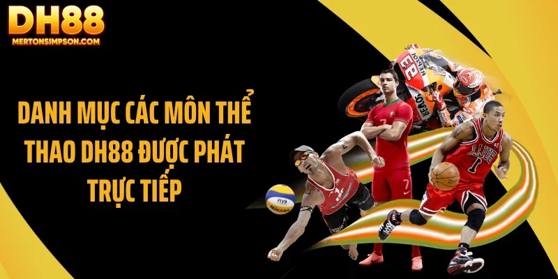 Danh mục các môn thể thao DH88 được phát trực tiếp