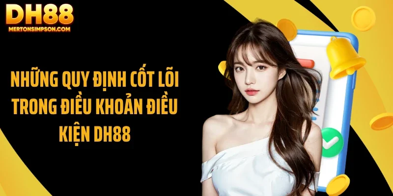 Những quy định cốt lõi trong điều khoản điều kiện DH88