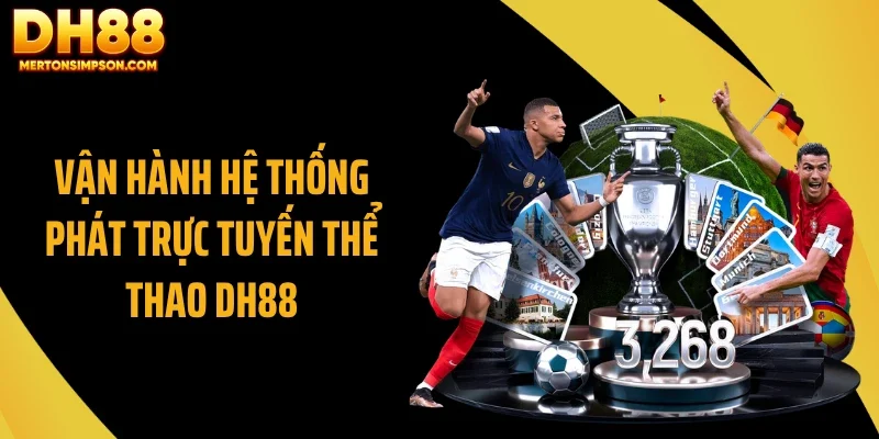 Vận hành hệ thống phát trực tuyến thể thao DH88